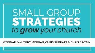 Small Group Strategies to Grow Your Church presented by The Unstuck Group and SmallGroup.com