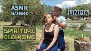 Spiritual Cleansing & ASMR Massage, Ecuador (limpia espiritual, ohorai, 精神淨化 , おはらい, التطهير الروحي)