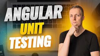 Angular Unit Testing Crash Course - Make Your Project Bullet Proof