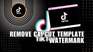 ️ EASY: How To Remove CapCut Template Watermark | Full Tutorial