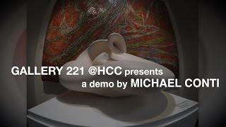 Gallery 221 @ HCC presents a demo by Michael Conti