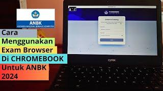 Cara menggunakan Exam Browser Di Chromebook Untuk ANBK 2024