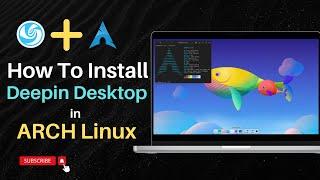 How To Install DEEPIN Desktop Environment In Arch Linux?