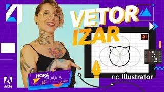 COMO FAZER | VETORIZAR IMAGENS NO ILLUSTRATOR | ADOBE 4ALL