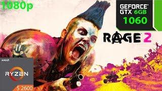 Rage 2 -  GTX 1060 6GB - Ryzen 5 2600 - 1080p - Ultra