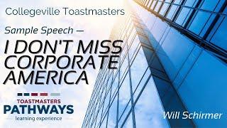 Sample Speech • I Don't Miss Corporate America, presented by Will Schirmer