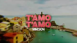 Matson - T'amo T'amo (Original Mix)