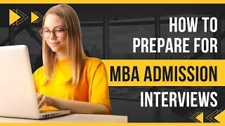 How To Prepare For MBA Admission Interviews Expert Advice | Gururo