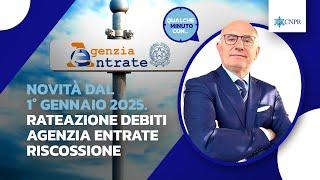 Franco Brenna - Novità dal 1° gennaio 2025. Rateazione debiti Agenzia Entrate Riscossione