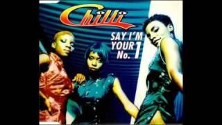 Chilli - Say I'm your No. 1