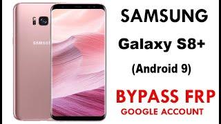 Samsung Galaxy S8 Plus FRP/Google Account Bypass Android 9 New Method Work 100%