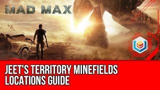 Mad Max All Minefields Locations Guide - Jeet's Territory