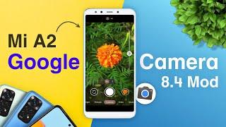 Google Camera 8.4.300 Mod - Stock Like Google Camera Experience | Xiaomi Mi A2