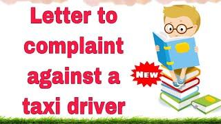 Complaint against a taxi driver | 9th class letters