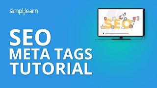 SEO Meta Tags Tutorial | SEO Tutorial For Beginners | Simplilearn