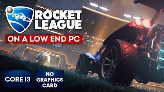 Rocket League Gameplay with NO Graphics Card on a Low End PC