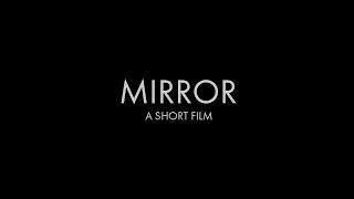 MIRROR-A short film