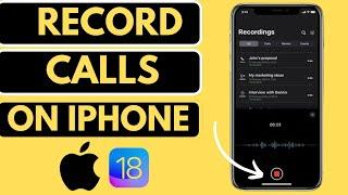 How To Record Calls On iPhone  iOS 18