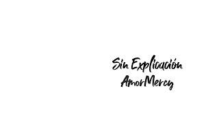 SIN EXPLICACION - Video Lyric - Julian & Becky - AmorMercy