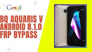 BQ AQUARIS V  ANDROID 8.1.0 FRP BYPASS WITHOUT PC