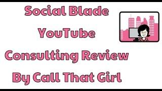 Social Blade YouTube Consulting Review Part 1