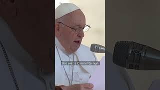 HIDDEN TRUTH OF THERESA OF CHILD JESUS - Pope Francis Speaks.