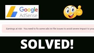 Earnings at Risk  - You need to fix some ads.txt!  How to Solve it on Google Adsense? for WordPress