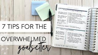 7 Tips for the Overwhelmed Goalsetter