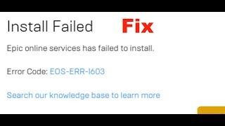 Fix Error Code EOS-ERR-1603 Epic Online Services Has Failed To Install On PC