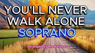 You'll Never Walk Alone with Climb Every Mountain  / SOPRANO / Choir - Arranged by Mark Hayes