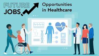 Future Jobs: Opportunities in Healthcare Virtual Panel Discussion