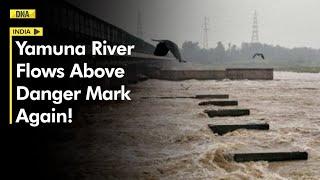 Delhi Floods: Yamuna River Again Flows Above Danger Mark At 206.56 Meters