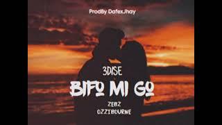 Bifo Mi Go_ 3DISE x Zebz Ozzibourne(Official Audio) 2024