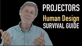 Projector Human Design Survival Guide - How to get the most out of who you are