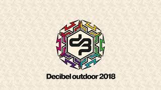 Decibel outdoor 18.08.2018 - The Festival teaser