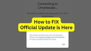 Chromecast 2nd gen and Chromecast Audio Issue - Official Update 2025