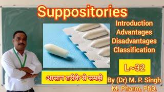 Suppository | Introduction | Adv. & Disadvantages | Types or Classification | Pharmaceutics | L~32
