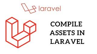 PHP Laravel Tutorial for Beginners - How to Compile Assets in Laravel