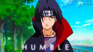 Kendrick Lamar || HUMBLE X ITACHI UCHIHA AMV || PRNZ