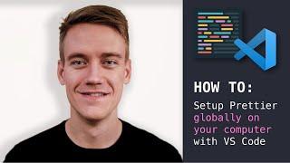 How to Setup Prettier Globally on Your Computer with VS Code