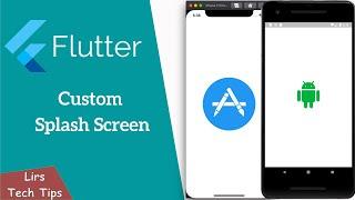 Flutter: Custom Splash Screen in Android and iOS