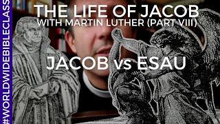 Jacob vs Esau (Luther on Genesis 25:27)