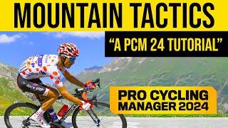 MOUNTAIN TACTICS - Pro Cycling Manager Tutorial / Pro Cycling Manager 2024