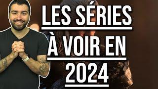 LES SÉRIES À VOIR EN 2024 !