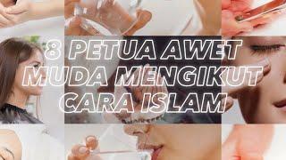 8 petua awet muda mengikut cara Islam