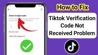 Fix! Tik Tok 6 Digit Code Not Received || How to Fix TikTok Verification Code Not Working