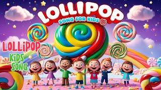 Lollipop Kids Song | Fun and Energetic Nursery Rhyme | Catchy Children's Music | Kids Dance Song