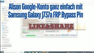 Alison Google-Konto ganz einfach mit Samsung Galaxy J737a FRP Bypass Pin