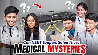 Can The NEET Toppers SOLVE These Medical Mysteries? |  Ft. Jahnavi, Akanksha, Dhruv, Mrinal & Haziq