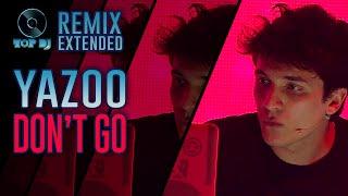 Yazoo - Don't Go REMIX by Not for Us | TOP DJ 2015